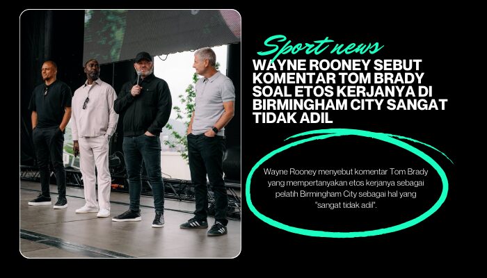Brady mempertanyakan etos kerja saya sangat tidak adil – Rooney